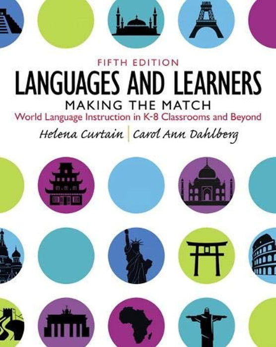 Languages and Learners: Making the Match: World Language Instruction in K-8 Classrooms and Beyond, Paperback, 5 Edition by Curtain, Helena