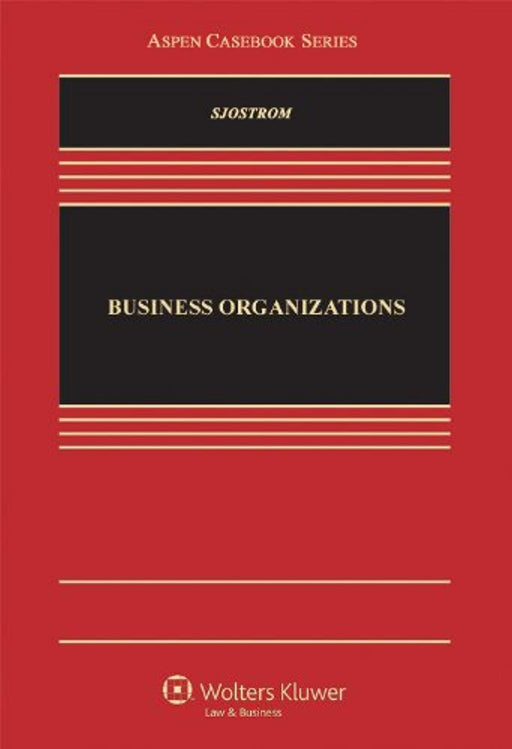 Business Organizations (Aspen Casebook), Hardcover by William K. Sjostrom, Jr. (Used)