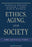 Ethics, Aging, and Society: The Critical Turn, Paperback, 1 Edition by Holstein PhD, Martha B.