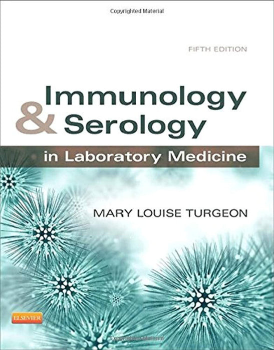 Immunology &amp; Serology in Laboratory Medicine (IMMUNOLOGY &amp; SEROLOGY IN LABORATORY MEDICINE ( TURGEON)), Hardcover, 5 Edition by Turgeon EdD  MLS(ASCP)CM, Mary Louise