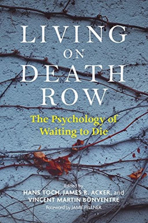 Living on Death Row: The Psychology of Waiting to Die, Paperback, 1 Edition by Toch PhD, Dr. Hans