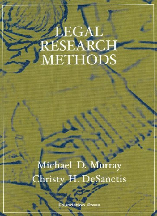 Legal Research Methods (Interactive Casebook Series)