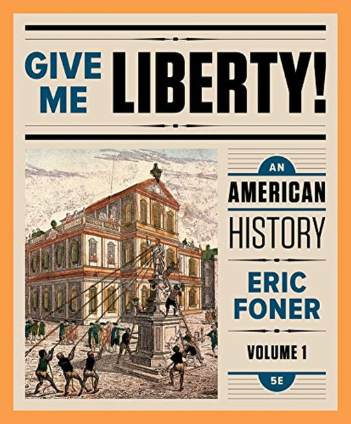 Give Me Liberty!: An American History, Paperback, Full Fifth Edition by Foner, Eric (Used)