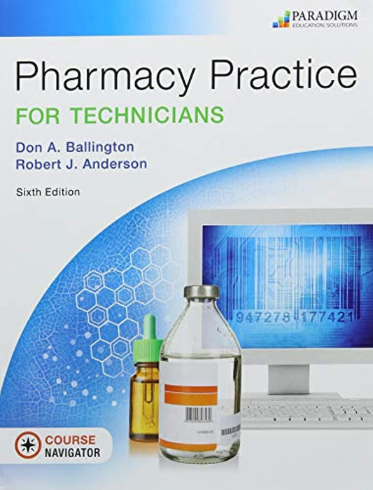 Pharmacy Practice for Technicians: text, eBook, Course Naviagor: 12 mo, Paperback, 6 Edition by BALLINGTON  ANDERSON
