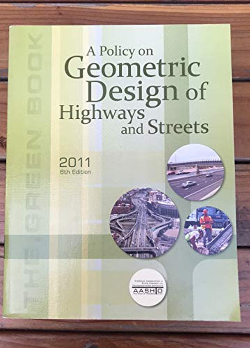 A Policy on Geometric Design of Highways and Streets 2011, Paperback, 6 Edition by American Association of State Highway and Transportation Officials