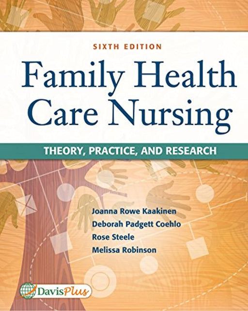 Family Health Care Nursing: Theory, Practice, and Research, Paperback, 6 Edition by Rowe Kaakinen PhD  RN, Joanna (Used)