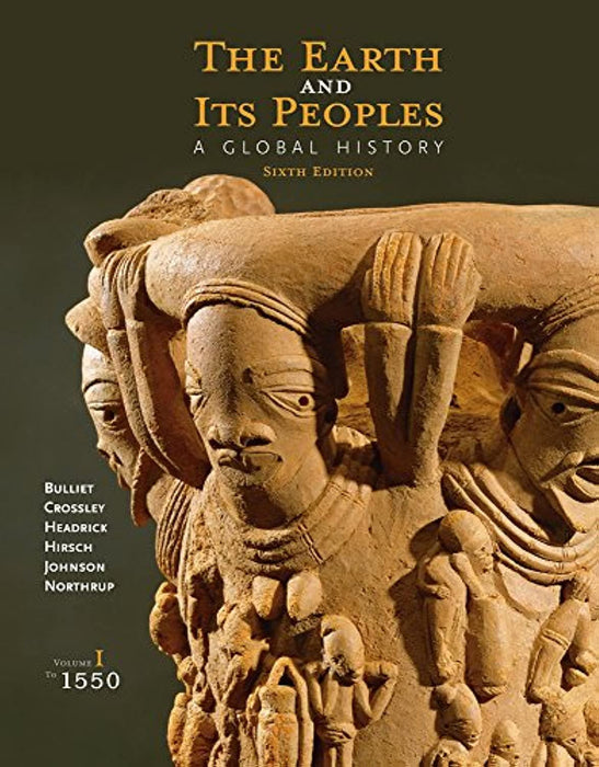 The Earth and Its Peoples: A Global History, Volume I: To 1550