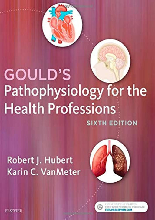 Gould's Pathophysiology for the Health Professions, Paperback, 6 Edition by Hubert BS, Robert J. (Used)