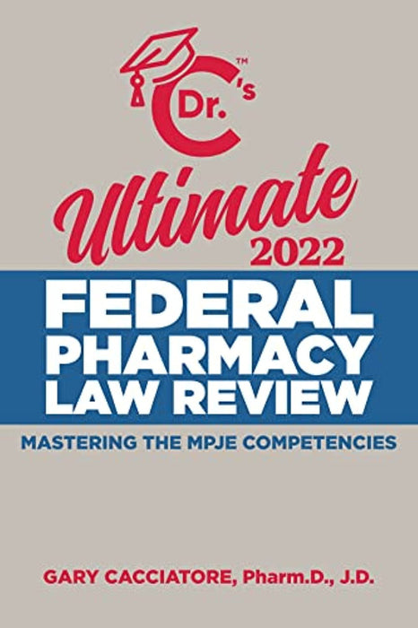Dr. C's Ultimate Federal Pharmacy Law Review 2022