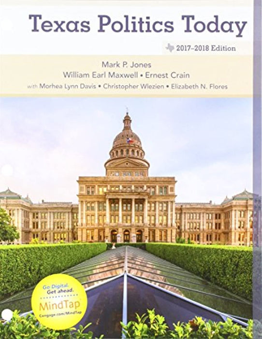 Bundle: Texas Politics Today 2017-2018 Edition, Loose-Leaf Version,18th + MindTap Political Science, 1 term (6 months) Printed Access Card