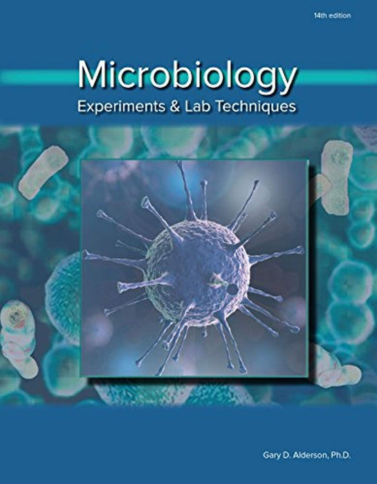 Microbiology: Experiments and Lab Techniques, Spiral-bound, 14 Edition by Gary D. Alderson