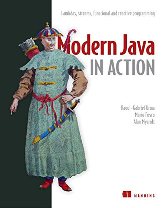 Modern Java in Action: Lambdas, streams, functional and reactive programming, Paperback, 2nd Edition by Raoul-Gabriel Urma