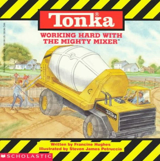 Working Hard With the Mighty Mixer (Tonka), Paperback by Hughes, Francine (Used)
