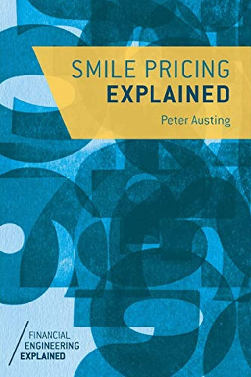 Smile Pricing Explained (Financial Engineering Explained), Paperback, 2014 Edition by Austing, P. (Used)