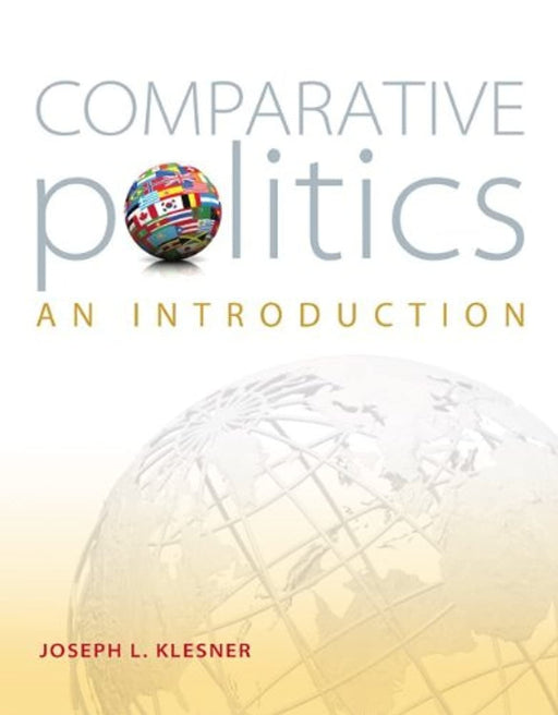 Comparative Politics: An Introduction, Paperback, 1 Edition by Klesner, Joseph (Used)