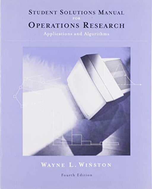 Student Solutions Manual for Winston's Operations Research: Applications and Algorithms, 4th, Paperback, 4 Edition by Winston, Wayne L. (Used)