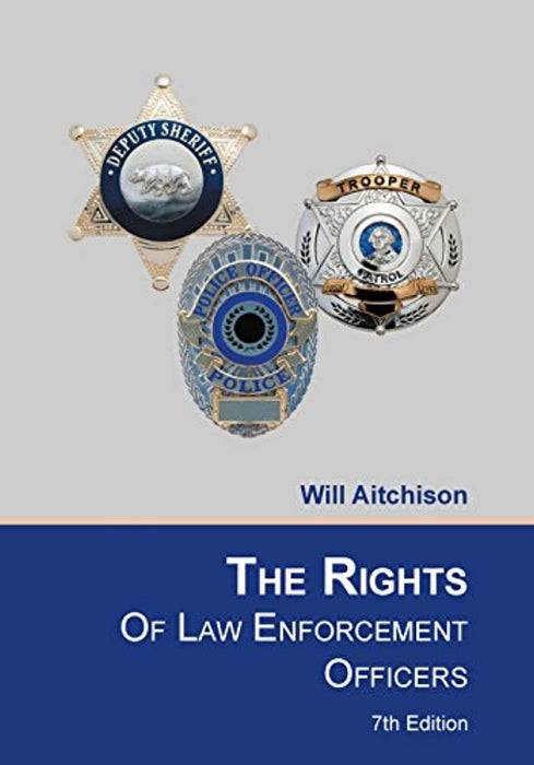 The Rights of Law Enforcement Officers, Paperback, 7th Edition by Will Aitchison (Used)