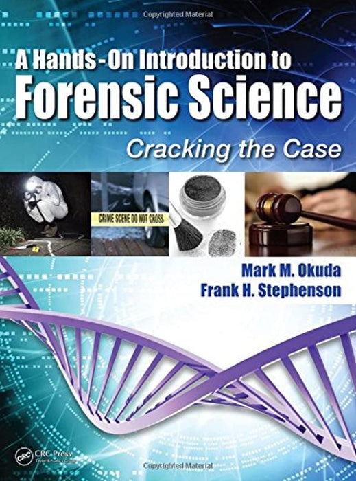 A Hands-On Introduction to Forensic Science: Cracking the Case, Hardcover, 1 Edition by Okuda, Mark M.