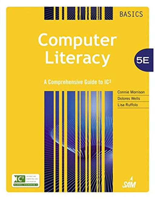 Computer Literacy BASICS: A Comprehensive Guide to IC3, Paperback, 5 Edition by Morrison, Connie (Used)