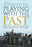 Playing with the Past: Digital Games and the Simulation of History, Paperback, 0 Edition by Kapell, Matthew Wilhelm