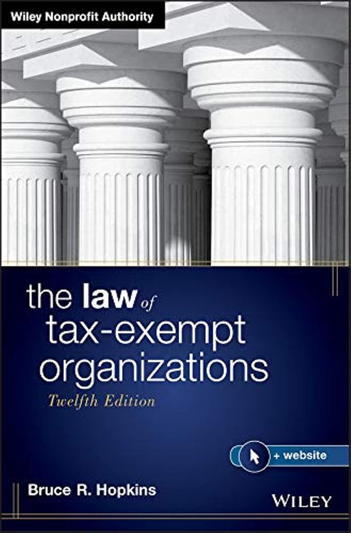 The Law of Tax-Exempt Organizations (Wiley Nonprofit Authority)