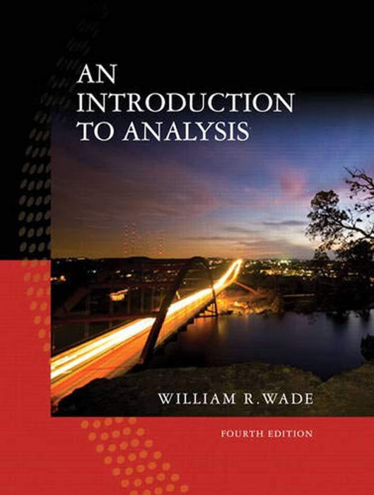 An Introduction to Analysis (4th Edition), Hardcover, 4 Edition by Wade, William R. (Used)