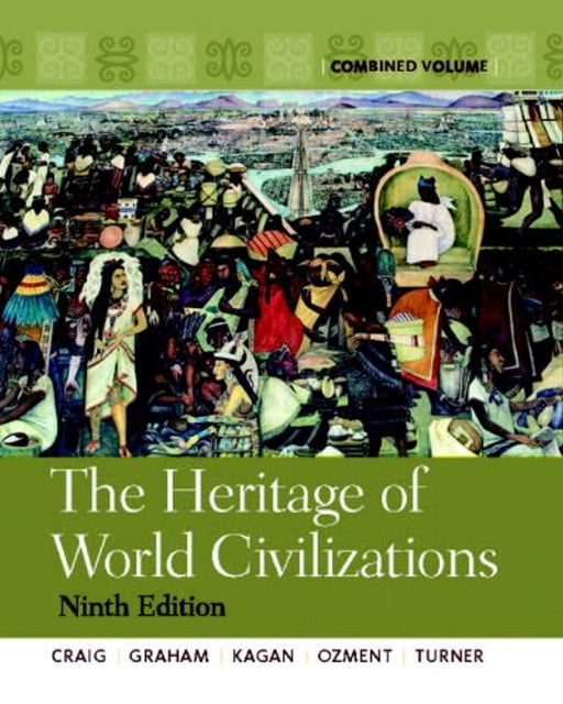 The Heritage of World Civilizations: Combined Volume (9th Edition), Hardcover, 9 Edition by Craig, Albert M. (Used)