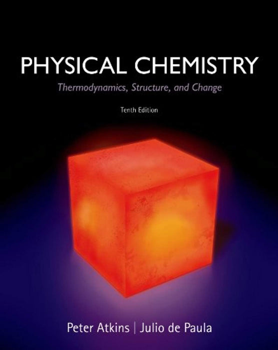Physical Chemistry: Thermodynamics, Structure, and Change, Hardcover, Tenth Edition by Atkins, Peter (Used)