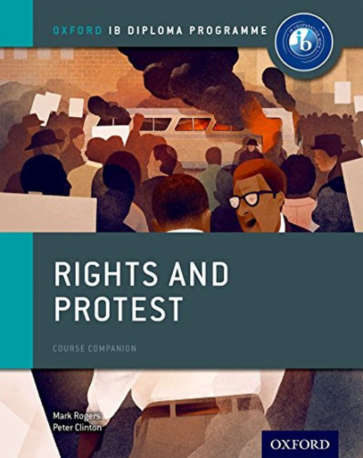 Rights and Protest: IB History Course Book: Oxford IB Diploma Program, Paperback, 1 Edition by Clinton, Peter (Used)