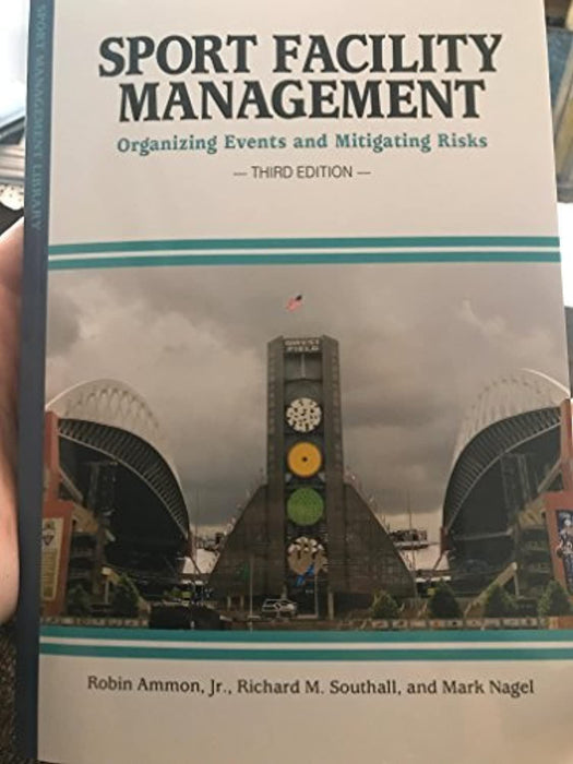 Sport Facility Management: Organizing Events and Mitigating Risks (Sport Management Library), Paperback, 3 Edition by Ammon, Robin, Jr. (Used)