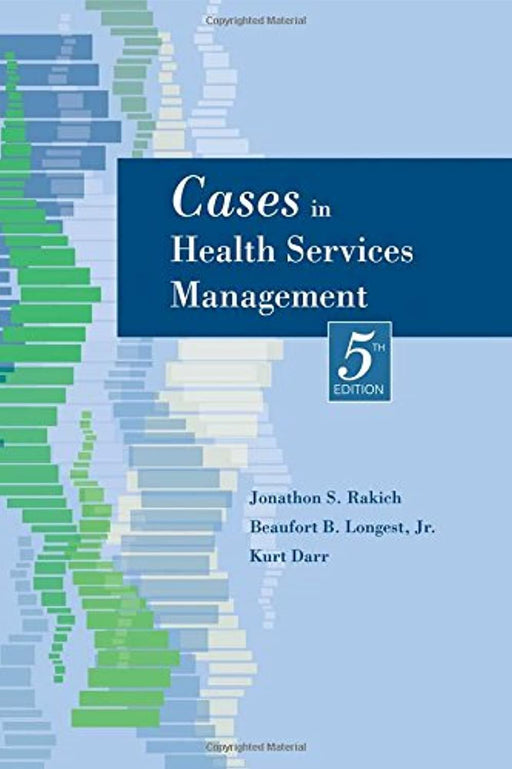 Cases in Health Services Management, Fifth Edition, Paperback, 5 Edition by Rakich Ph.D., Jonathon (Used)