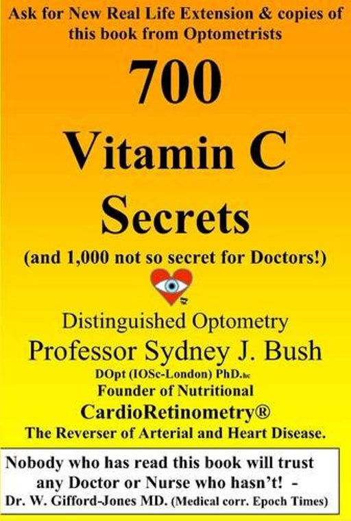 700 Vitamin C Secrets: (and 1,000 Not So Secret for Doctors!), Paperback by Professor Sydney J. Bush (Used)
