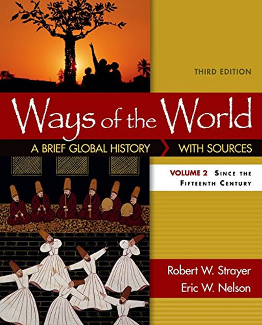 Ways of the World: A Brief Global History with Sources, Volume II, Paperback, Third Edition by Strayer, Robert W. (Used)