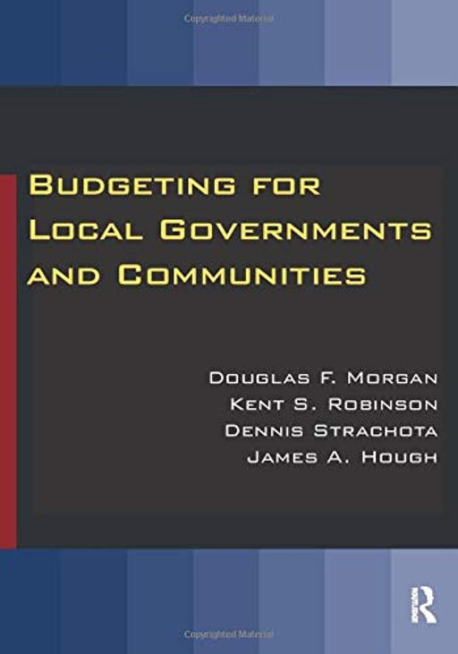 Budgeting for Local Governments and Communities, Paperback, 1 Edition by Morgan, Douglas (Used)