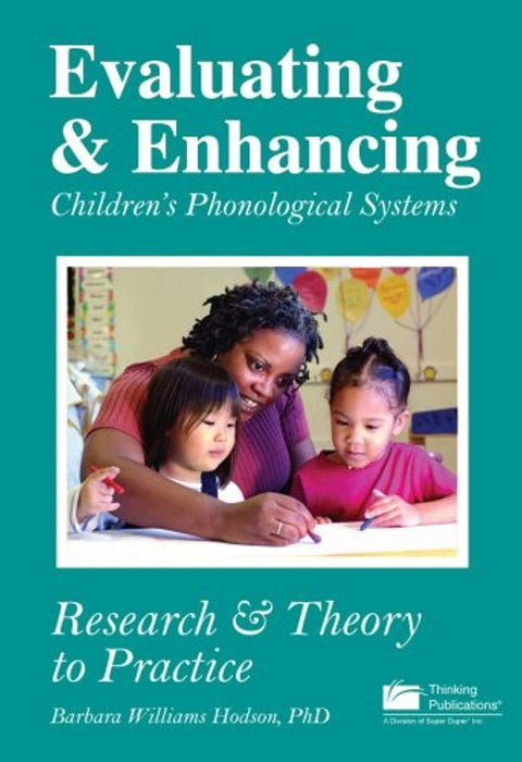 Evaluating &amp; Enhancing Children's Phonological Systems: Research &amp; Theory to Practice, Paperback by Barbara Williams Hodson (Used)