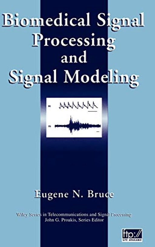 Biomedical Signal Processing and Signal Modeling, Hardcover, 1 Edition by Bruce, Eugene N.