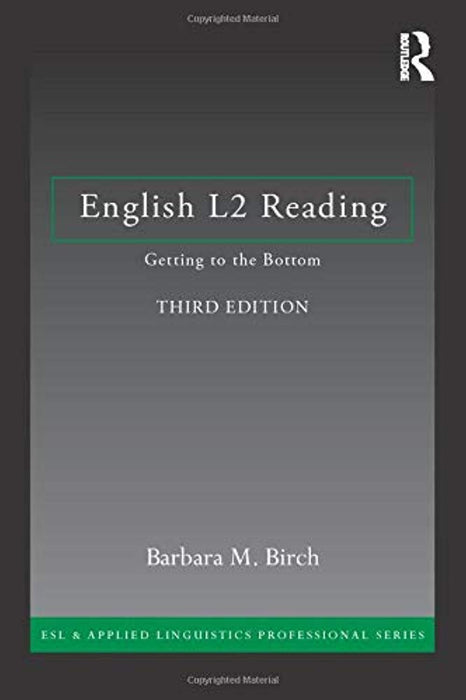 English L2 Reading: Getting to the Bottom (ESL &amp; Applied Linguistics Professional Series), Paperback, 3 Edition by Birch, Barbara M. (Used)