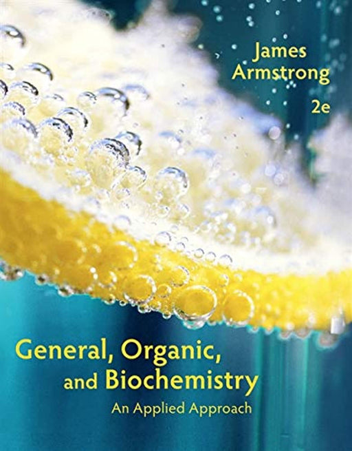 Student Solutions Manual for Armstrong's General, Organic, and Biochemistry: An Applied Approach, 2nd