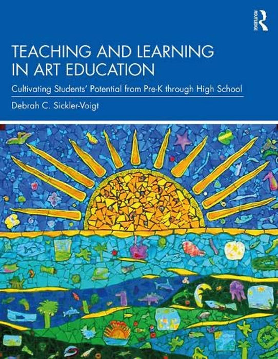 Teaching and Learning in Art Education: Cultivating Students&rsquo; Potential from Pre-K through High School, Paperback, 1 Edition by Sickler-Voigt, Debrah C. (Used)