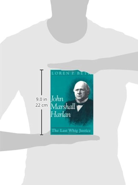 John Marshall Harlan: The Last Whig Justice, Hardcover, First Edition by Beth, Loren P. (Used)