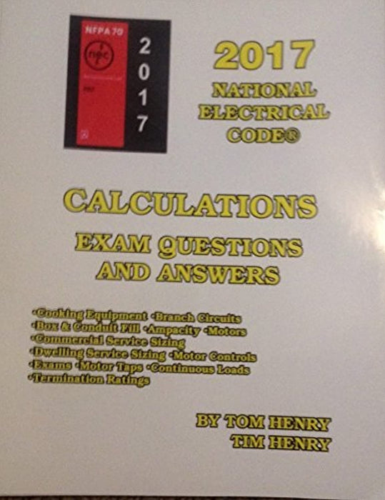 2017 Calculations for the Electrical Exam by Tom Henry, Paperback by Tom Henry and Tim Henry (Used)