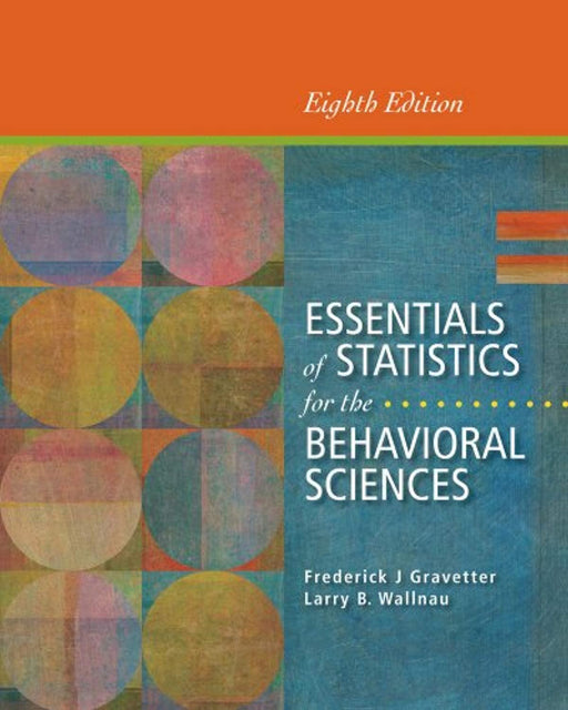 Cengage Advantage Books: Essentials of Statistics for the Behavioral Sciences, Loose-leaf Version, Loose Leaf, 8 Edition by Gravetter, Frederick J (Used)