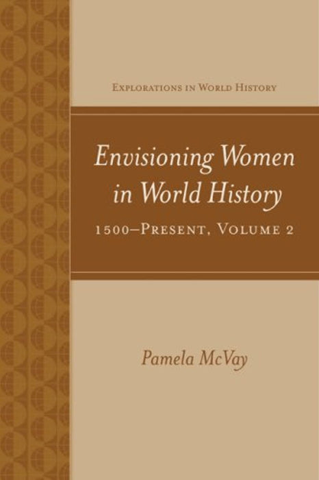 Envisioning Women in World History: 1500-Present, Paperback, 1 Edition by McVay, Pamela (Used)