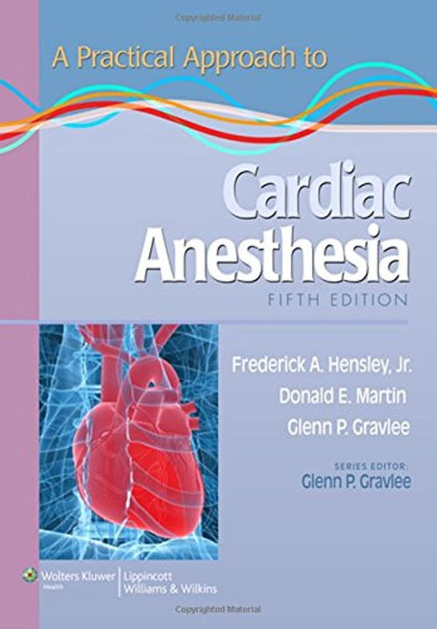 A Practical Approach to Cardiac Anesthesia (Practical Approach Series)