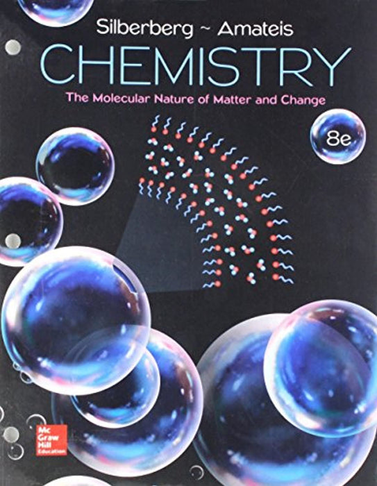 Loose Leaf for Chemistry: The Molecular Nature of Matter and Change, Loose Leaf, 8 Edition by Silberberg, Martin