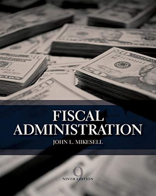 Fiscal Administration, Hardcover, 9 Edition by Mikesell, John