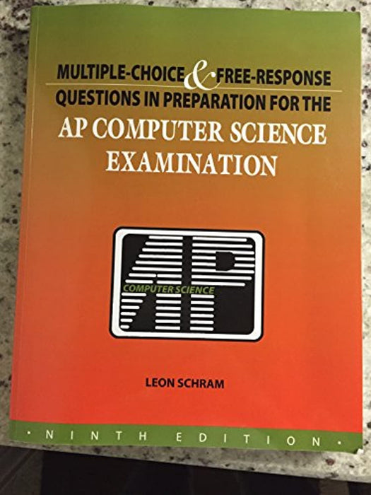 Multiple-Choice &amp; Free-Response Questions in Preparation for the AP Computer Science Examination, Paperback, 9th Edition by Leon Schram