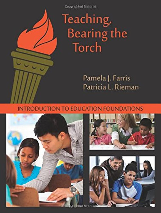 Teaching, Bearing the Torch: Introduction to Education Foundations, Third Edition, Paperback, 3 Edition by Pamela J. Farris (Used)