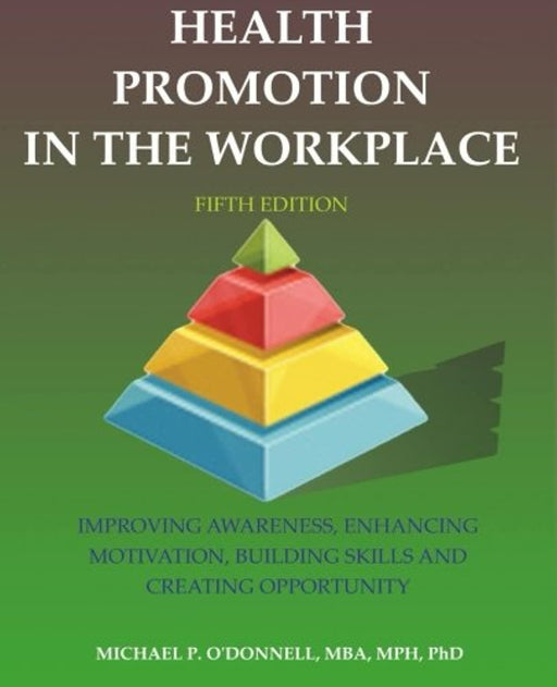 Health Promotion In The Workplace: 5th Edition, Paperback, 5th Edition by O'Donnell, Michael P. (Used)