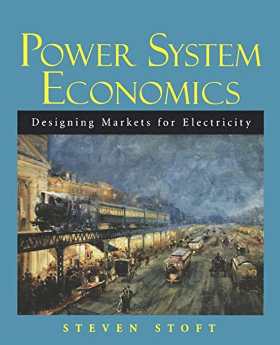 Power System Economics: Designing Markets for Electricity, Paperback, 1 Edition by Stoft, Steven (Used)